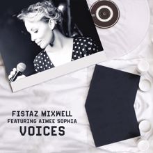 Fistaz Mixwell, Aimee Sophia: Voices (Caiiro Main Mix)