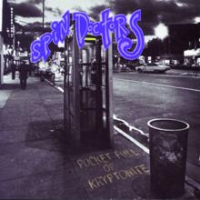 Spin Doctors: Pocket Full Of Kryptonite