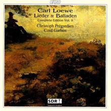 Christoph Prégardien: Loewe: Lieder & Balladen (Complete Edition, Vol. 9)