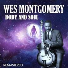 Wes Montgomery: Body and Soul (Digitally Remastered)