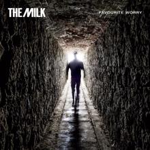 The Milk: Favourite Worry