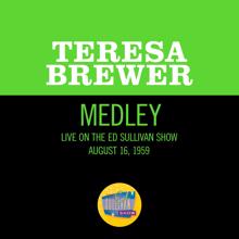 Teresa Brewer: There'll Be Some Changes Made/My Melancholy Baby (Medley/Live On The Ed Sullivan Show, August 16, 1959) (There'll Be Some Changes Made/My Melancholy Baby)