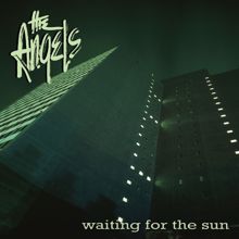 The Angels: Waiting For The Sun