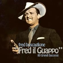 Fred Buscaglione: Fred Il Guappo