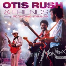 Otis Rush, Eric Clapton, Luther Allison: Every Day I Have The Blues (Live)