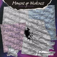 Peppermint: Moment Of Weakness: Letters To My Lovers