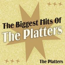 The Platters: The Biggest Hits Of The Platters