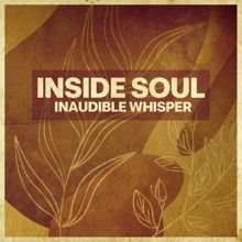Inside Soul: Inaudible Whisper