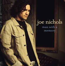 Joe Nichols: She Only Smokes When She Drinks (Album Version)