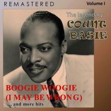 Count Basie: The Legendary Count Basie, Volume I: Boogie Woogie (I May Be Wrong)... and More Hits (Remastered)