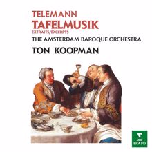 Amsterdam Baroque Orchestra, Ton Koopman, Ku Ebbinge, Michel Henry, Monica Huggett, Alison Bury: Telemann: Tafelmusik, Pt. 3: Ouverture-Suite in B-Flat Major, TWV 55:B1: VI. Badinage. Trés vite
