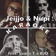 Jeijjo & Nupi: Karaoke (feat. Sairas T & BJD)