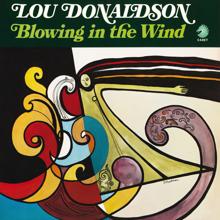 Lou Donaldson: Blowing In The Wind