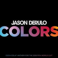 Jason Derulo: Colors (Coca-Cola® Anthem, 2018 FIFA World CupTM)