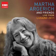Martha Argerich: Martha Argerich and Friends Live at the Lugano Festival 2011