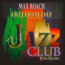 Max Roach: Freedom Day