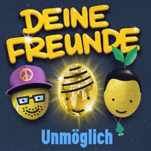 Deine Freunde: Unmöglich