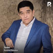 Xurshid Rasulov: Tavba