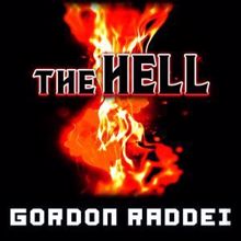 Gordon Raddei: The Hell