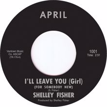 Shelley Fisher: I'll Leave You Girl