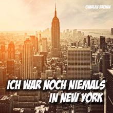 Charles Brown: Ich war noch niemals in New York