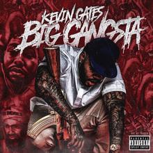 Kevin Gates: Big Gangsta