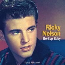 Ricky Nelson: Be-Bop Baby - Digitally Remastered