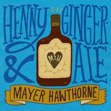 Mayer Hawthorne: Henny & Gingerale