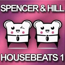 Spencer & Hill: Housebeats 1