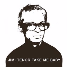 Jimi Tenor: Take Me Babe