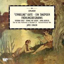 James Conlon: Zemlinsky: Cymbeline Suite, Ein Tanzpoem & Frühlingsbegräbnis (Live)