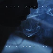 Erik Hassle: Talk About It