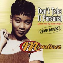 Monica: Don't Take It Personal (Just One Of Dem Days) [Remix] - EP