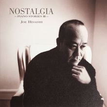 Joe Hisaishi: NOSTALGIA -PIANO STORIES III-