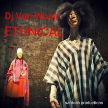 DJ Van Wood: Ethnical