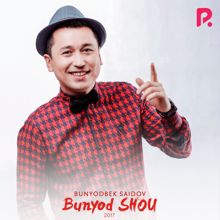 Bunyodbek Saidov: Bunyod SHOU 2017