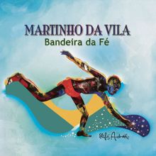 Martinho Da Vila: Bandeira da Fé