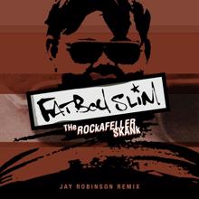 Fatboy Slim: The Rockafeller Skank (Jay Robinson Remix) (Extended Mix)