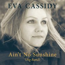 Eva Cassidy: Ain't No Sunshine (Big Band)