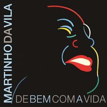 Martinho Da Vila: De Bem Com a Vida