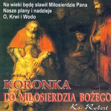 ks. Robert Zwirek: Koronka do Milosierdzia Bozego