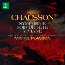Michel Plasson: Chausson: Symphonie, Op. 20, Soir de fête, Op. 32 & Viviane, Op. 5