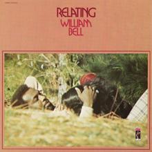 William Bell: All I Need Is Your Love