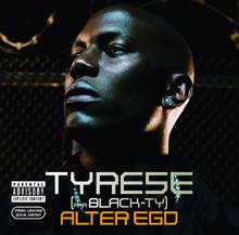 Tyrese: Alter Ego