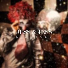 Jess & Jess: Nightsax