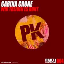 Carina Crone: Wir treiben es bunt