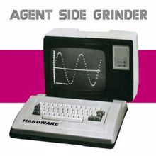 Agent Side Grinder: Hardware