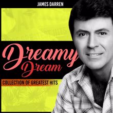 James Darren: Dreamy Dream (Collection of Greatest Hits)