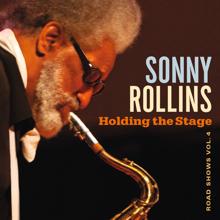 Sonny Rollins: Holding the Stage (Road Shows, Vol. 4)