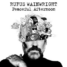 Rufus Wainwright: Peaceful Afternoon